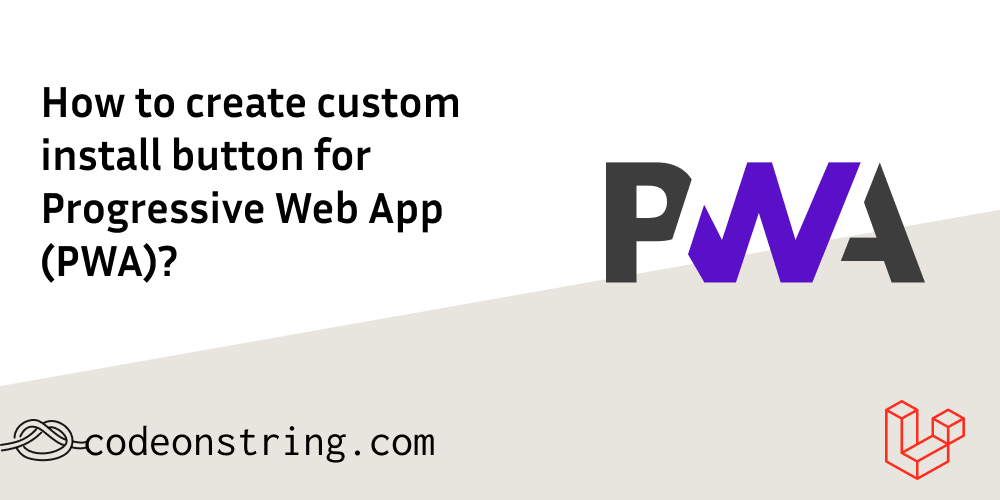 How to create custom install button for Progressive Web App (PWA)?